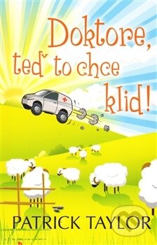 Kniha: Doktore, teď to chce klid! (Patrick Taylor). Rozmluvy, 2012 Kniha: Doktore, teď to chce klid! (Patrick Taylor). Rozmluvy, 2012