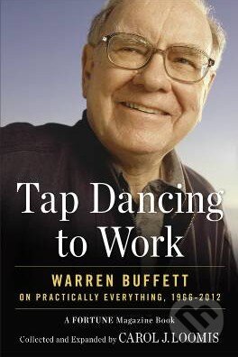 Kniha: Tap Dancing to Work (Carol Loomis). Portfolio Trade, 2012 Kniha: Tap Dancing to Work (Carol Loomis). Portfolio Trade, 2012