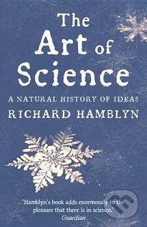 Kniha: The Art of Science (Richard Hamblyn). Picador, 2012 Kniha: The Art of Science (Richard Hamblyn). Picador, 2012