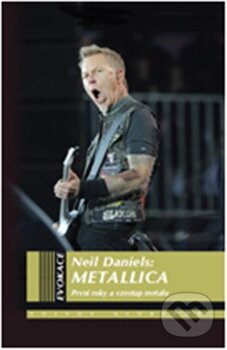 Kniha: Metallica (Neil Daniels). Volvox Globator, 2012 Kniha: Metallica (Neil Daniels). Volvox Globator, 2012