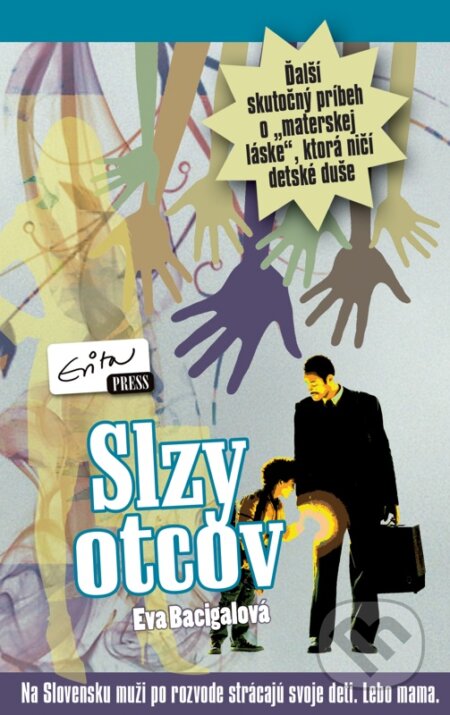 E-kniha: Slzy otcov (Eva Bacigalová). Evitapress, 2012 E-kniha: Slzy otcov (Eva Bacigalová). Evitapress, 2012