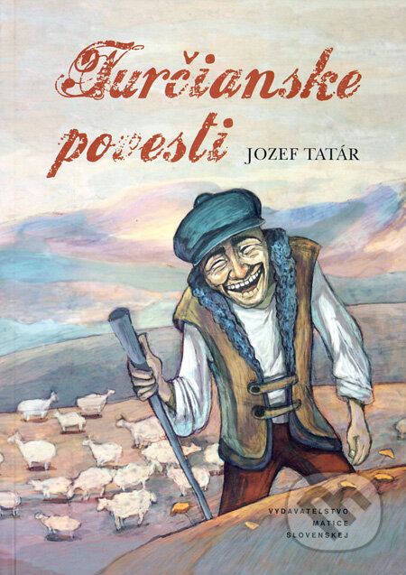 Kniha: Turčianske povesti (s podpisom autora) (Jozef Tatár). Vydavateľstvo Matice slovenskej, 2012 Kniha: Turčianske povesti (s podpisom autora) (Jozef Tatár). Vydavateľstvo Matice slovenskej, 2012