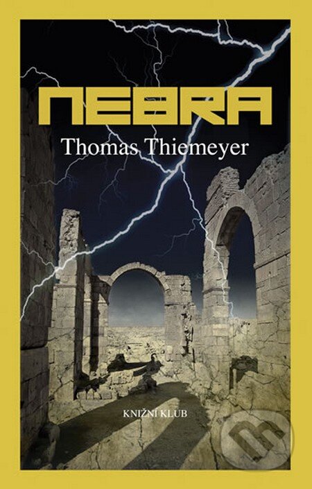 Kniha: Nebra (Thomas Thiemeyer). Knižní klub, 2012 Kniha: Nebra (Thomas Thiemeyer). Knižní klub, 2012