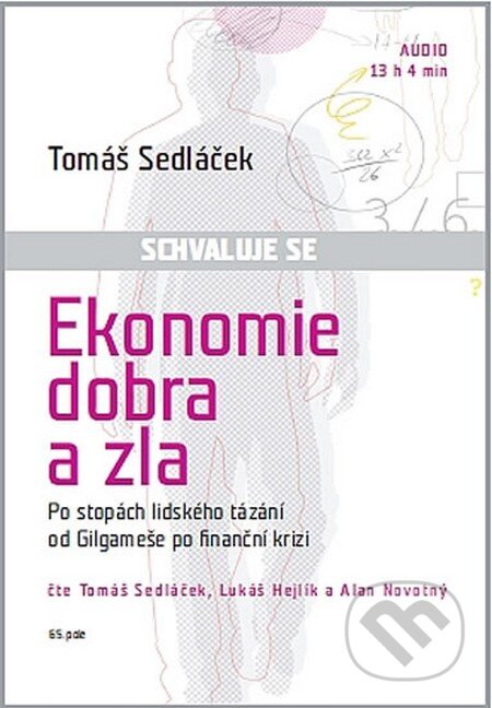 Audiokniha: Ekonomie dobra a zla (65. pole). 65. pole, 2012 Audiokniha: Ekonomie dobra a zla (65. pole). 65. pole, 2012