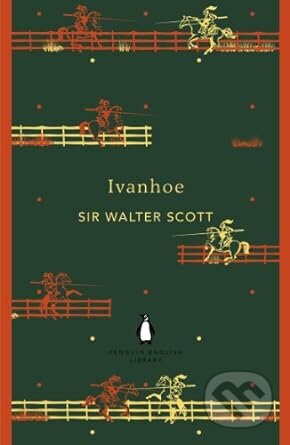 Kniha: Ivanhoe (Walter Scott). Penguin Books, 2012 Kniha: Ivanhoe (Walter Scott). Penguin Books, 2012