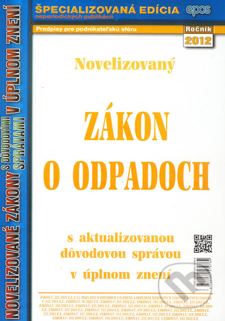 Kniha: Novelizovaný Zákon o odpadoch (Epos). Epos, 2012 Kniha: Novelizovaný Zákon o odpadoch (Epos). Epos, 2012