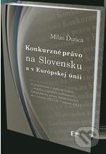 Kniha: Konkurzné právo na Slovensku a v Európskej únii (Milan Ďurica). Eurokódex, 2012 Kniha: Konkurzné právo na Slovensku a v Európskej únii (Milan Ďurica). Eurokódex, 2012