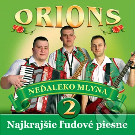 Hudobné CD: Orions · Nedaleko Mlyna (Sony Music Entertainment). Sony Music Entertainment Hudobné CD: Orions · Nedaleko Mlyna (Sony Music Entertainment). Sony Music Entertainment