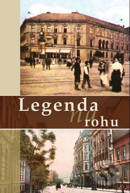 Kniha: Legenda na rohu (Autorský kolektív). Perfekt, 2012 Kniha: Legenda na rohu (Autorský kolektív). Perfekt, 2012
