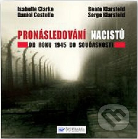 Kniha: Pronásledování nacistů (Svojtka&Co.). Svojtka&Co., 2012 Kniha: Pronásledování nacistů (Svojtka&Co.). Svojtka&Co., 2012