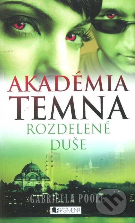 Kniha: Akadémia temna 3: Rozdelené duše (Gabriella Poole). Fragment, 2013 Kniha: Akadémia temna 3: Rozdelené duše (Gabriella Poole). Fragment, 2013