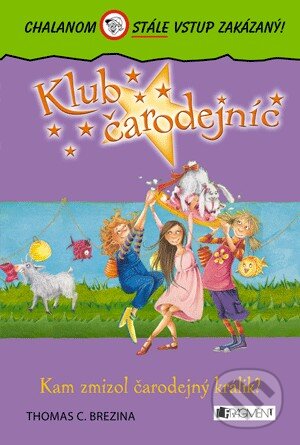 Kniha: Kam zmizol čarodejný králik? (Thomas C. Brezina). Fragment, 2013 Kniha: Kam zmizol čarodejný králik? (Thomas C. Brezina). Fragment, 2013