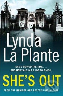 Kniha: She's Out (Lynda La Plante). Simon & Schuster, 2012 Kniha: She's Out (Lynda La Plante). Simon & Schuster, 2012