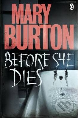 Kniha: Before She Dies (Mary Burton). Penguin Books, 2012 Kniha: Before She Dies (Mary Burton). Penguin Books, 2012