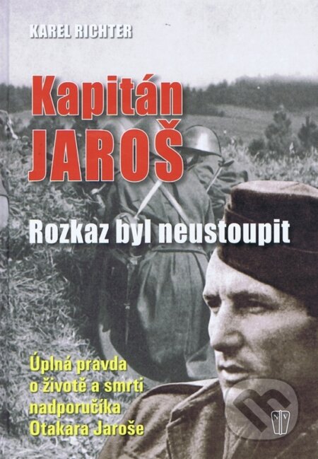 Kniha: Kapitán Jaroš (Karel Richter). Naše vojsko CZ, 2012 Kniha: Kapitán Jaroš (Karel Richter). Naše vojsko CZ, 2012
