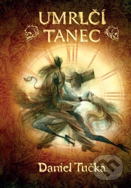 Kniha: Umrlčí tanec (Daniel Tučka). Straky na vrbě, 2012 Kniha: Umrlčí tanec (Daniel Tučka). Straky na vrbě, 2012