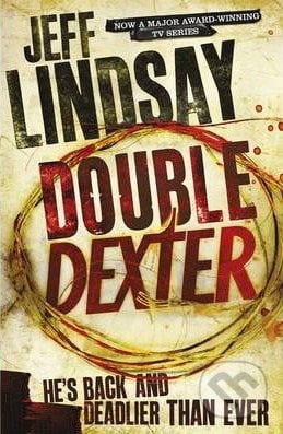 Double Dexter - Jeff Lindsay, Orion, 2012