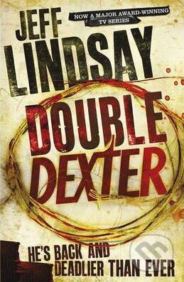 Kniha: Double Dexter (Jeff Lindsay). Orion, 2012 Kniha: Double Dexter (Jeff Lindsay). Orion, 2012