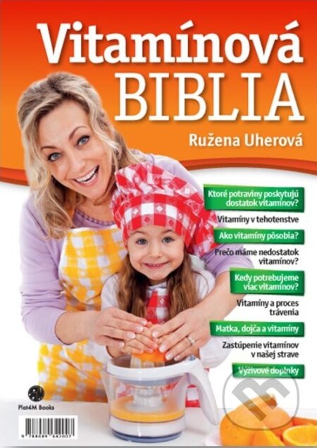 Kniha: Vítamínová biblia (Ružena Uherová). Plat4M Books, 2012 Kniha: Vítamínová biblia (Ružena Uherová). Plat4M Books, 2012