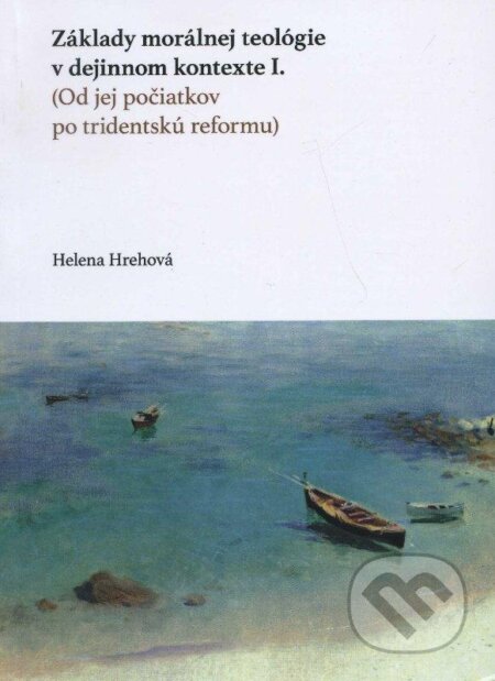 Kniha: Základy morálnej teológie v dejinnom kontexte I. (Helena Hrehová). Trnavská univerzita, 2012 Kniha: Základy morálnej teológie v dejinnom kontexte I. (Helena Hrehová). Trnavská univerzita, 2012