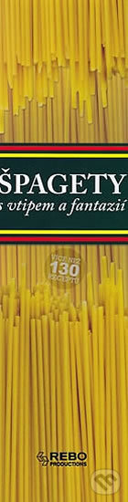 Kniha: Špagety s vtipem a fantazií (Rebo). Rebo, 2012 Kniha: Špagety s vtipem a fantazií (Rebo). Rebo, 2012