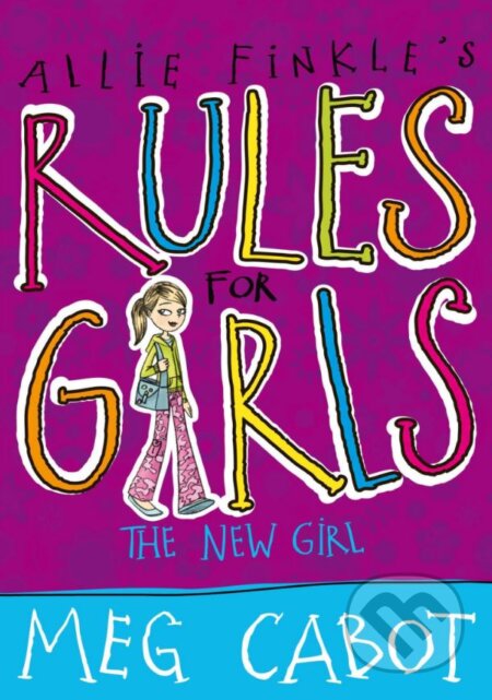 Kniha: Allie Finkle's Rules for Girls: The New Girl (Macmillan Children Books). Macmillan Children Books, 2008 Kniha: Allie Finkle's Rules for Girls: The New Girl (Macmillan Children Books). Macmillan Children Books, 2008