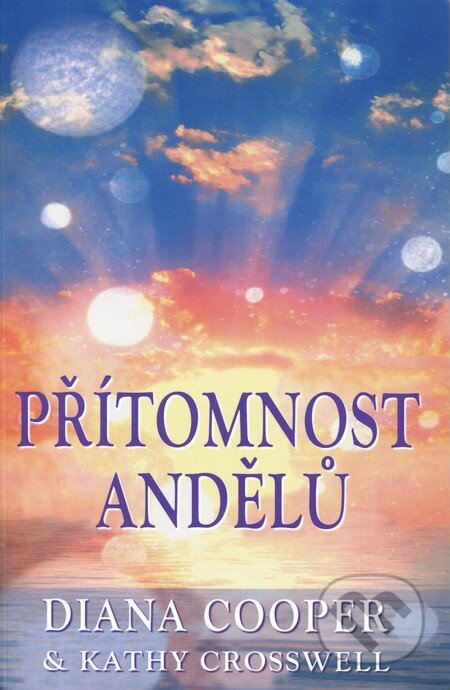 Kniha: Přítomnost andělu (Diana Cooper). Fontána, 2012 Kniha: Přítomnost andělu (Diana Cooper). Fontána, 2012