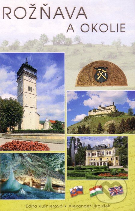 Kniha: Rožňava a okolie (Alexander Jiroušek a Edita Kušnierová). JES, 2012 Kniha: Rožňava a okolie (Alexander Jiroušek a Edita Kušnierová). JES, 2012