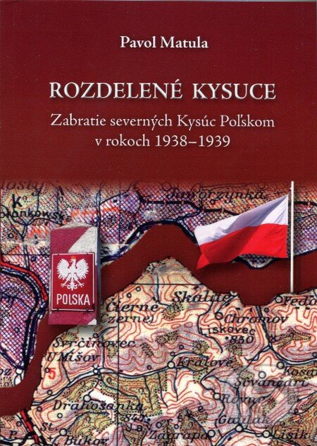 Kniha: Rozdelené Kysuce (Pavol Matula). Spolok Slovákov v Poľsku, 2012 Kniha: Rozdelené Kysuce (Pavol Matula). Spolok Slovákov v Poľsku, 2012