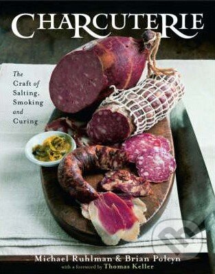 Kniha: Charcuterie (Brian Polcyn a Michael Ruhlman). W. W. Norton & Company, 2005 Kniha: Charcuterie (Brian Polcyn a Michael Ruhlman). W. W. Norton & Company, 2005