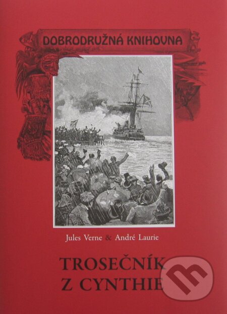 Kniha: Trosečník z Cynthie (André Laurie a Jules Verne). Nakladatelství Josef Vybíral, 2012 Kniha: Trosečník z Cynthie (André Laurie a Jules Verne). Nakladatelství Josef Vybíral, 2012