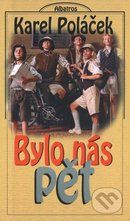 Kniha: Bylo nás pět (Karel Poláček). Albatros CZ, 2013 Kniha: Bylo nás pět (Karel Poláček). Albatros CZ, 2013