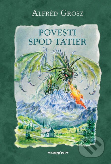 Kniha: Povesti spod Tatier (Alfréd Grosz). Marenčin PT, 2013 Kniha: Povesti spod Tatier (Alfréd Grosz). Marenčin PT, 2013