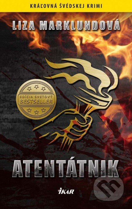 Kniha: Atentátnik (Liza Marklundová). Ikar, 2013 Kniha: Atentátnik (Liza Marklundová). Ikar, 2013