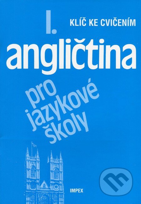 Kniha: Angličtina pro jazykové školy I - Klíč ke cvičením (Stella Nangonová). Impex, 1998 Kniha: Angličtina pro jazykové školy I - Klíč ke cvičením (Stella Nangonová). Impex, 1998