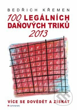 100 legálních daňových triků 2013 - Bedřich Křemen, Grada, 2013