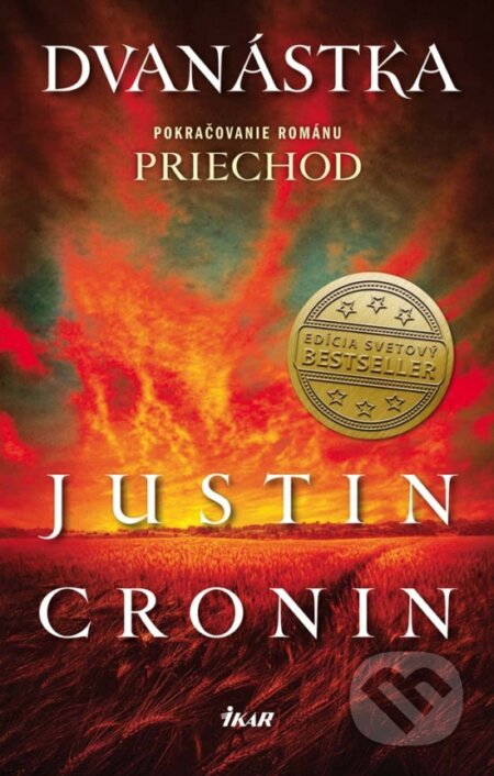 Kniha: Dvanástka (Justin Cronin). Ikar, 2013 Kniha: Dvanástka (Justin Cronin). Ikar, 2013