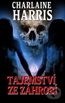 Kniha: Tajemství ze záhrobí (Charlaine Harris). Baronet, 2013 Kniha: Tajemství ze záhrobí (Charlaine Harris). Baronet, 2013