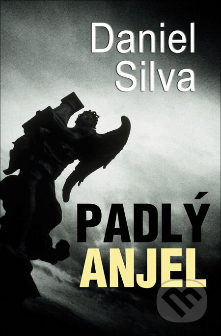 Kniha: Padlý anjel (Daniel Silva). Slovenský spisovateľ, 2013 Kniha: Padlý anjel (Daniel Silva). Slovenský spisovateľ, 2013