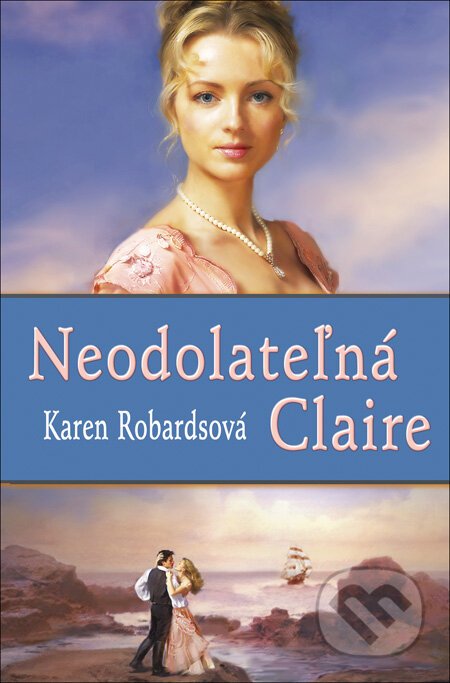 Kniha: Neodolateľná Claire (Karen Robards). Slovenský spisovateľ, 2013 Kniha: Neodolateľná Claire (Karen Robards). Slovenský spisovateľ, 2013