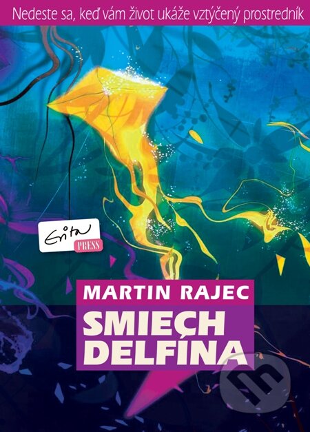 Kniha: Smiech delfína (Martin Rajec). Evitapress, 2013 Kniha: Smiech delfína (Martin Rajec). Evitapress, 2013