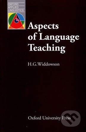 Kniha: Aspects of Language Teaching (H.G. Widdowson). Oxford University Press, 1990 Kniha: Aspects of Language Teaching (H.G. Widdowson). Oxford University Press, 1990
