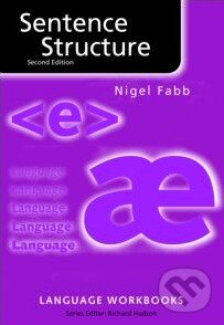 Kniha: Sentence Structure (Nigel Fabb). Language Workbooks, 2005 Kniha: Sentence Structure (Nigel Fabb). Language Workbooks, 2005