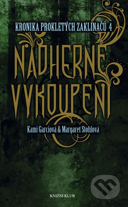 Kniha: Nádherné vykoupení (Kami Garciová a Margaret Stohlová). Knižní klub, 2013 Kniha: Nádherné vykoupení (Kami Garciová a Margaret Stohlová). Knižní klub, 2013