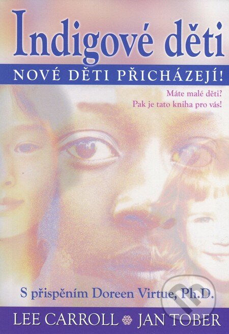 Kniha: Indigové děti (Jan Tober a Lee Carroll). Fontána, 2012 Kniha: Indigové děti (Jan Tober a Lee Carroll). Fontána, 2012