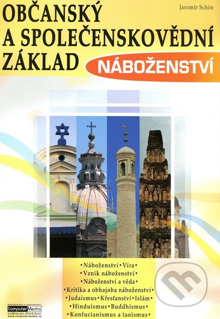 Kniha: Náboženství - Občanský a společenskovědní základ (Jaromír Schön). Computer Media, 2012 Kniha: Náboženství - Občanský a společenskovědní základ (Jaromír Schön). Computer Media, 2012
