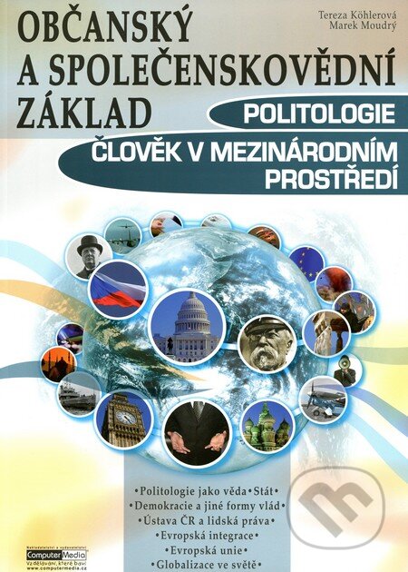 Kniha: Politologie, Člověk v mezinárodním prostředí - Občanský a společenskovědní základ (Marek Moudrý a Tereza Köhlerová). Computer Media, 2012 Kniha: Politologie, Člověk v mezinárodním prostředí - Občanský a společenskovědní základ (Marek Moudrý a Tereza Köhlerová). Computer Media, 2012