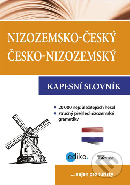 Kniha: Nizozemsko-český a česko-nizozemský kapesní slovník (Edika). Edika, 2013 Kniha: Nizozemsko-český a česko-nizozemský kapesní slovník (Edika). Edika, 2013
