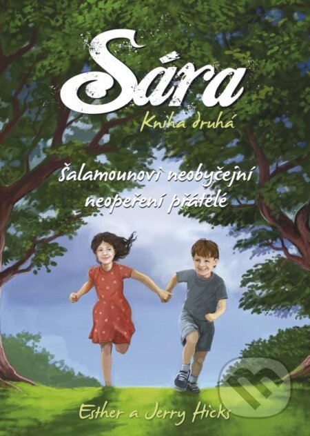Kniha: Sára: Kniha druhá (Esther Hicks a Jerry Hicks). Synergie, 2013 Kniha: Sára: Kniha druhá (Esther Hicks a Jerry Hicks). Synergie, 2013