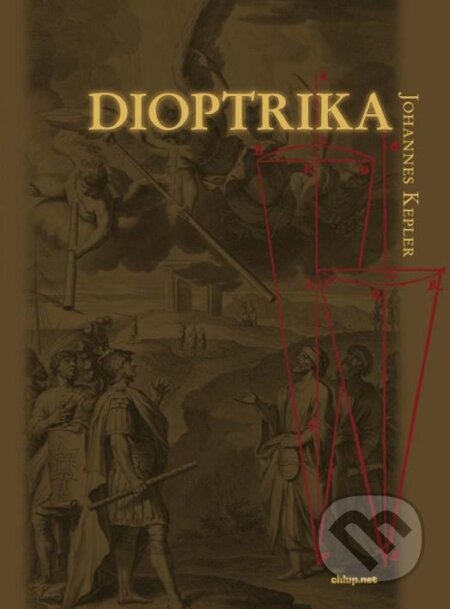 Kniha: Dioptrika (Johannes Kepler). RNDr. Vladimír Chlup (chlup.net), 2011 Kniha: Dioptrika (Johannes Kepler). RNDr. Vladimír Chlup (chlup.net), 2011
